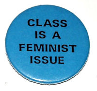 Women's badge : Class is a Feminist Issue